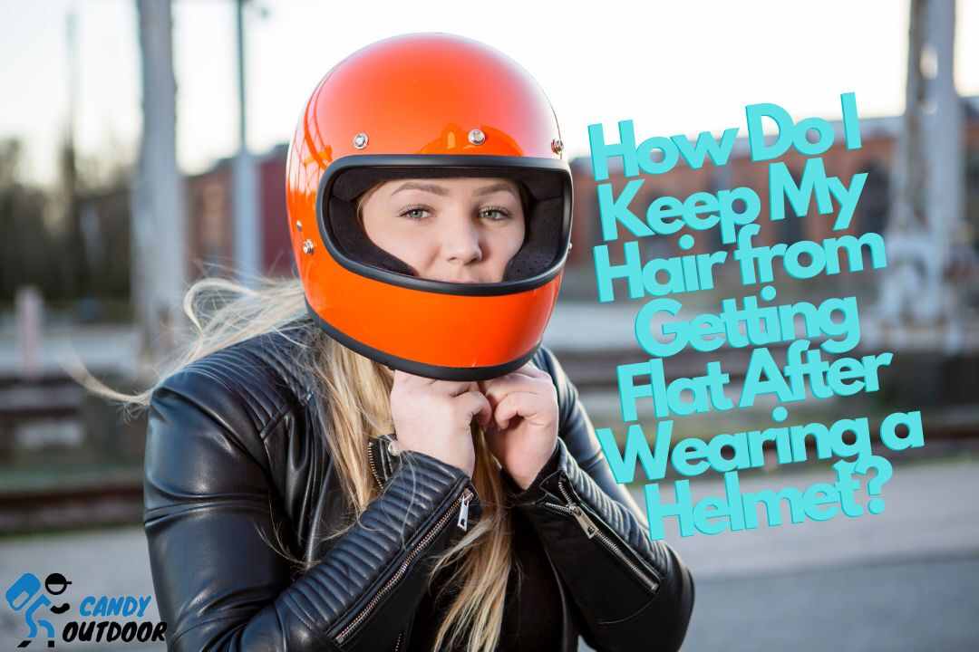 How Do I Keep My Hair from Getting Flat After Wearing A Helmet