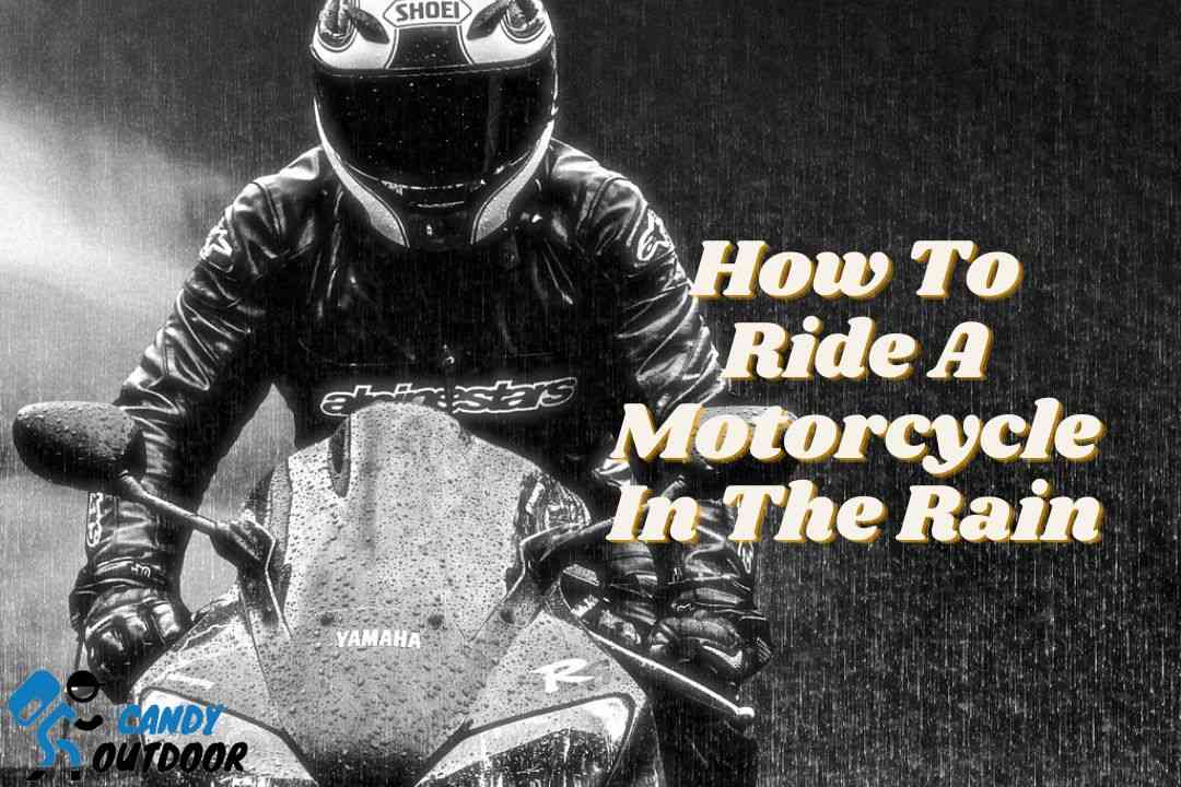 How To Ride A Motorcycle In The Rain